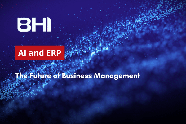 BHI Consulting - AI and ERP - The Future of Business Management