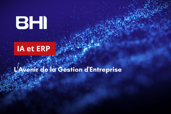 IA et ERP L'Avenir de la Gestion d'Entreprise